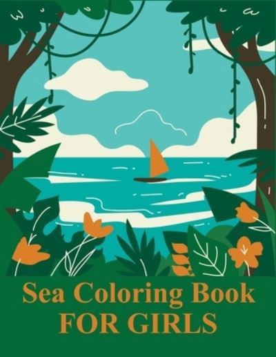 Cover for Joy Press · Sea Coloring Book For Girls: Sea Coloring Book (Paperback Book) (2021)