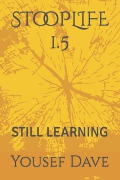Cover for Yousef Dave · STooPLIFE 1.5: Still Learning - Stooplife (Paperback Bog) (2021)