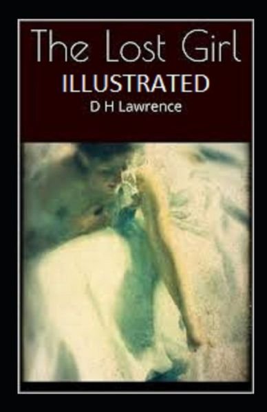 Cover for D H Lawrence · The Lost Girl Illustrated (Paperback Bog) (2021)