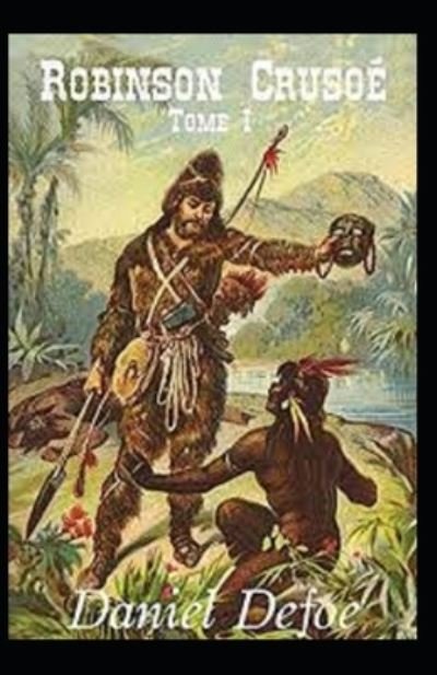 Cover for Daniel Defoe · Robinson Crusoe - Tome I Annote (Paperback Bog) (2021)