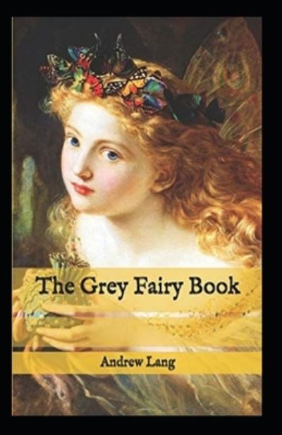 Cover for Andrew Lang · The Grey Fairy Book Annotated (Paperback Book) (2021)