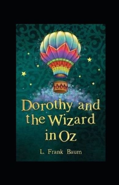 Cover for L Frank Baum · Dorothy and the Wizard in Oz Annotated (Pocketbok) (2021)
