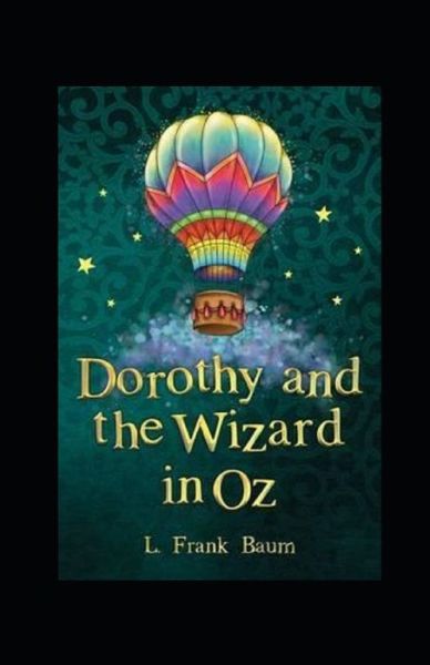 Cover for L Frank Baum · Dorothy and the Wizard in Oz Annotated (Taschenbuch) (2021)