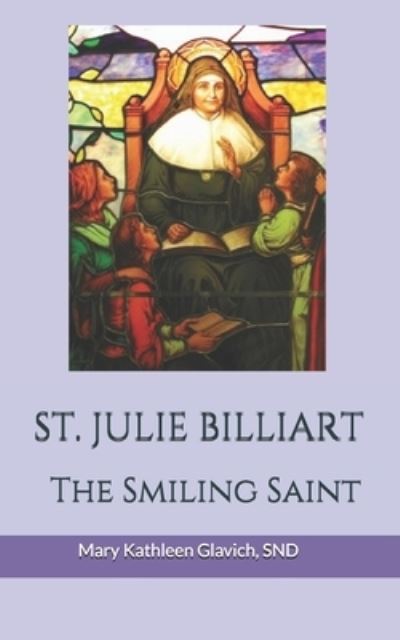 Cover for Snd Mary Kathleen Glavich · Saint Julie Billiart (Paperback Book) (2020)