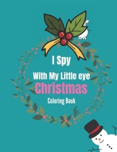 I Spy With My Little Eye Christmas Coloring Book - Cute Activity - Böcker - Independently Published - 9798574044223 - 29 november 2020