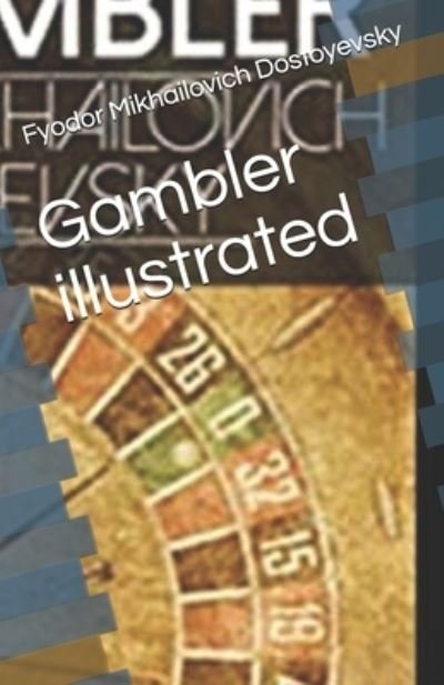 Cover for Fyodor Mikhailovich Dostoyevsky · Gambler illustrated (Paperback Book) (2020)