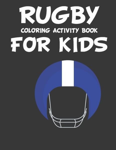 Cover for Rugby Teacher Mh Mh Rugby Fan · Rugby Coloring &amp; Drawing Activity Book for Kids (Pocketbok) (2020)