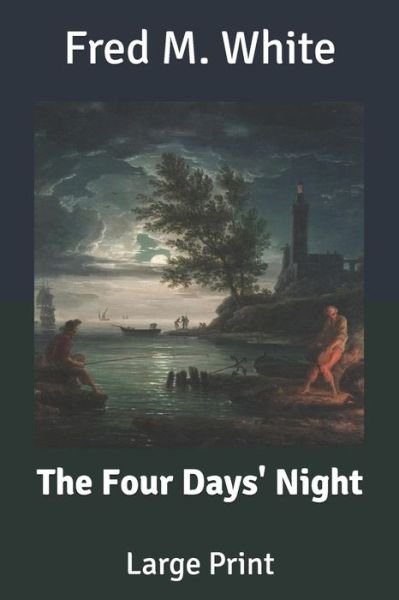 Cover for Fred M White · The Four Days' Night (Paperback Bog) (2020)