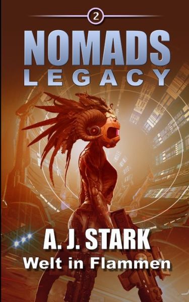 Cover for Allan J Stark · Nomads Legacy 2: Welt in Flammen (Paperback Book) (2021)