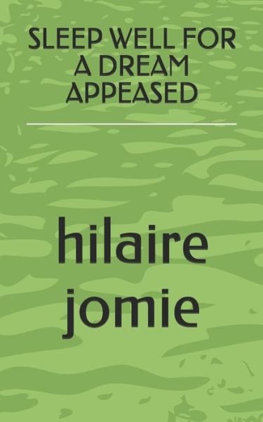 Cover for Hilaire Jomie · Sleep Well for a Dream Appeased (Paperback Bog) (2020)