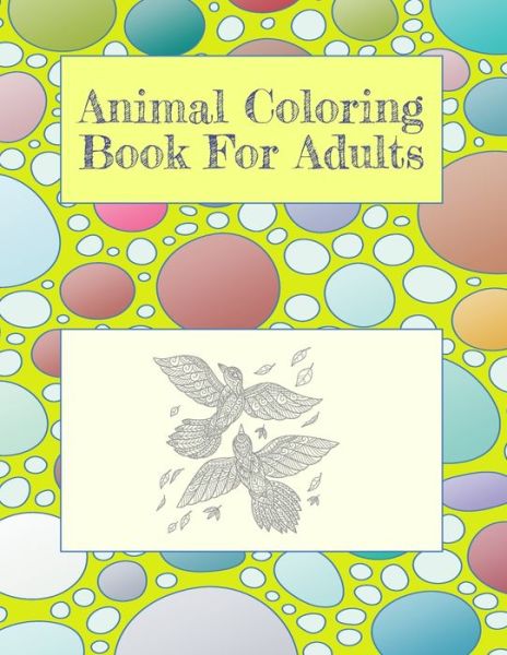 Cover for Adults Recoloring · Animal Coloring Book For Adults (Paperback Book) (2020)