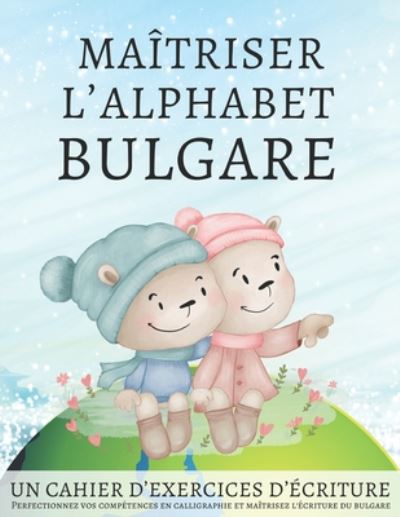 Cover for Lang Workbooks · Maitriser l'Alphabet Bulgare, un cahier d'exercises d'ecriture (Paperback Book) (2020)