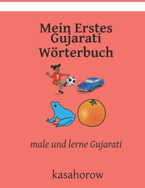 Cover for Kasahorow · Mein Erstes Gujarati Woerterbuch: male und lerne Gujarati (Paperback Bog) (2021)