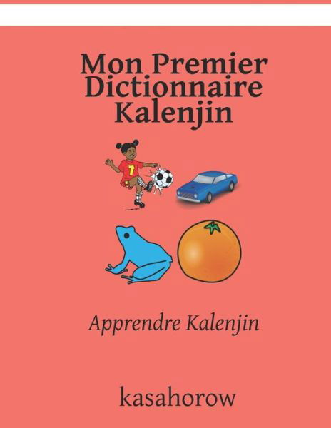 Cover for Kasahorow · Mon Premier Dictionnaire Kalenjin: Apprendre Kalenjin (Paperback Bog) (2021)