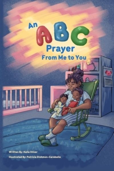 Cover for Kaila Oliver · An ABC Prayer From Me To You (Paperback Book) (2022)