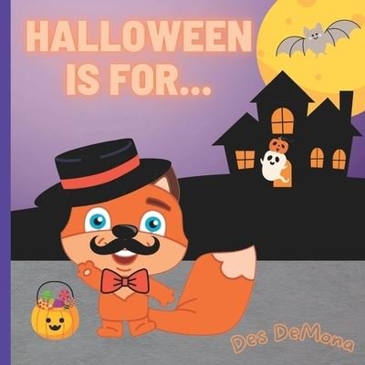 Halloween Is For... - Des DeMona - Bücher - Bay Global, LLC - 9798985783223 - 12. September 2022