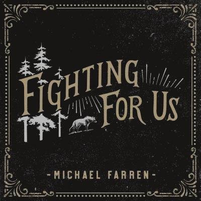 Fighting for Us - Michael Farren - Musiikki - COAST TO COAST - 0000768711224 - perjantai 21. syyskuuta 2018