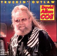 Truckin\' Outlaw - David Allan Coe - Musiikki - COAST TO COAST - 0012676048224 - perjantai 8. tammikuuta 2021