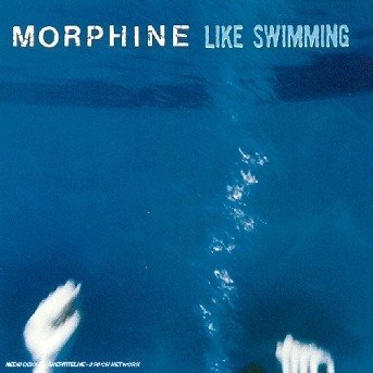 Cover for Morphine · Like Swimming (CD) (2003)