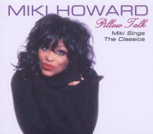 Cover for Miki Howard · Pillow Talk: Miki Howard Sings the R&amp;b Classics (CD) [Digipak] (2006)