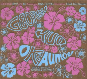 Cover for George Kuo · O Ke Aumoe: Night of the Hawaiian Slack Key Guitar (CD) (2008)