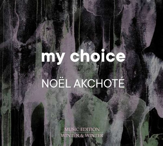 Cover for Noel Akchote · My Choice (CD) (2021)