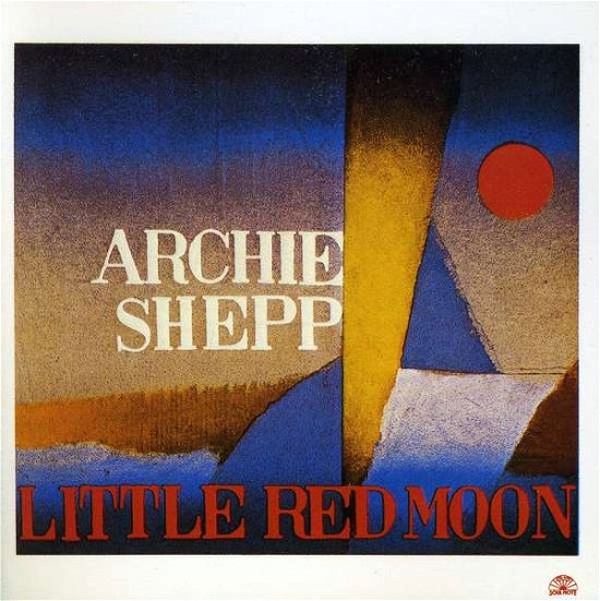 Little Red Moon - Archie Shepp - Musiikki - CAMJAZZ - 0027312111224 - perjantai 11. joulukuuta 2015