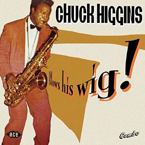 Cover for Chuck Higgins · Blows His Wig ! (CD) (2006)