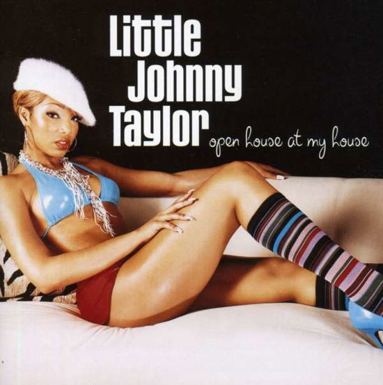 Cover for Little Johnny Taylor · Open House at My House (CD) (2007)