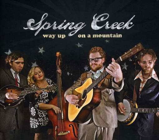 Cover for Spring Creek · Way Up On A Mountain (CD) (2010)