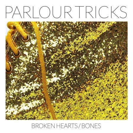 Broken Hearts / Bones - Parlour Tricks - Musiikki - Bar None - 0032862023224 - perjantai 9. helmikuuta 2018