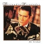 Cover for Alejandro Fernandez · Mi Verdad (CD) (1990)