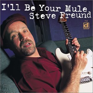 Cover for Steve Freund · I'll Be Your Mule (CD) (2001)