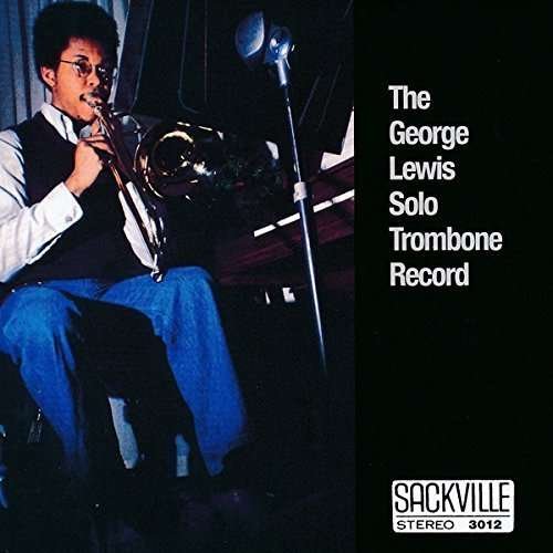 Solo Trombone - George Lewis - Musik - SACKVILLE - 0038153301224 - 16 oktober 2015