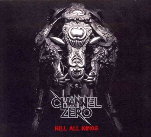 Cover for Channel Zero · Kill All Kings (CD) (2014)