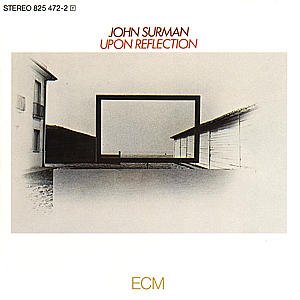 Upon Reflection - Surman John - Muziek - SUN - 0042282547224 - 1 augustus 1985