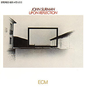 Upon Reflection - Surman John - Musik - SUN - 0042282547224 - 1. august 1985