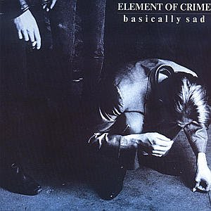 Basically Sad - Element Of Crime - Música - POLYGRAM - 0042283508224 - 21 de agosto de 2007