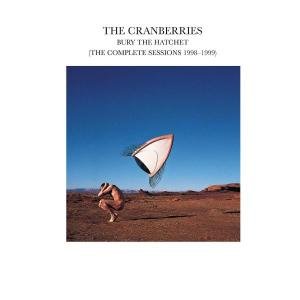 Cover for The Cranberries · Bury the Hatchet (The Complete Sessions 1998-1999) (CD) [Bonus Tracks edition] (2002)