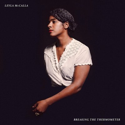 Breaking the Thermometer - Leyla Mccalla - Music - ANTI- - 0045778791224 - May 6, 2022