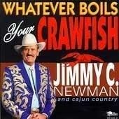 Whatever Boils Your Crawfish - Jimmy C. Newman - Musik - SWALLOW - 0046346612224 - 7. Mai 2021