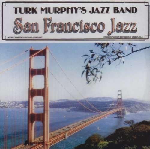 Turk Murphy's San Francisco Jazz Band - Turk Murphy - Musique - Merry Makers - 0046951320224 - 30 septembre 1995