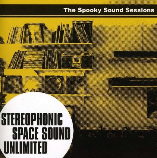 Stereophonic Space Sound Unlim - Spooky Sound Sessions - Stereophonic Space Sound Unlimited - Música - FAB DISTRIBUTION - 0053477314224 - 10 de novembro de 2009