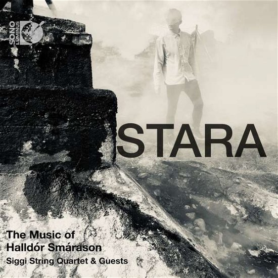 Stara - Smarason / Siggi String Quartet - Musiikki - SONO LUMINUS - 0053479224224 - perjantai 26. kesäkuuta 2020