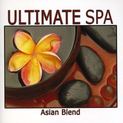 Ultimate Spa Asian Blend - Various Artists - Musiikki - Water Music Records - 0065219410224 - sunnuntai 21. heinäkuuta 2013