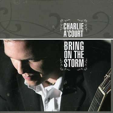 Cover for Charlie A'court · Bring on the Storm (CD) (2007)