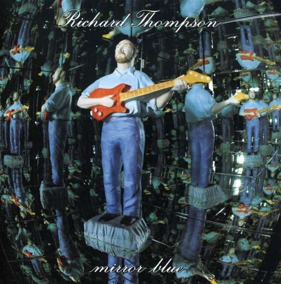 Richard Thompson-mirror Blue - Richard Thompson - Musik - CAPITOL RECORDS - 0077778149224 - 19. April 1994