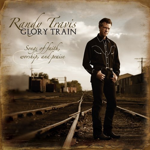 Cover for Randy Travis · Glory Train: Songs of Faith Worship &amp; Praise (CD) (2005)