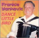 Cover for Frankie Yankovic · Dance Little Bird (CD) (2002)
