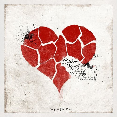 Cover for Broken Hearts &amp; Dirty Windows: Songs of John Prine · Broken Hearts and Dirty Windows (CD) (2010)